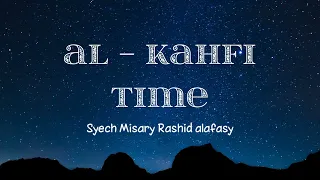 SURAT AL- KAHFI 1-10 MERDU | WAJIB DIHAPAL - OLEH SYECH MISARY RASHID ALAFASY
