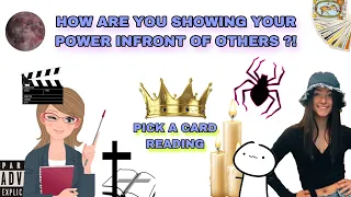 (PICK A CARD) how are you showing your power infront of others ?!