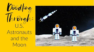 Doodling Through U.S. Astronauts and the Moon: CC Cycle 3 Week 21 History Foundations Supplement