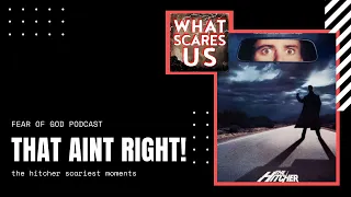 THAT AIN'T RIGHT: Top 3 Scariest Moments from 1986's The Hitcher