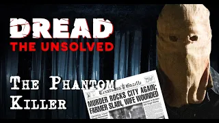 DREAD: The Unsolved - The Phantom Killer - S1 E4