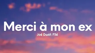 Joé Dwèt Filé - Merci à mon ex (Paroles/Lyrics)