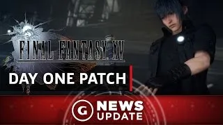 Final Fantasy XV Day One Patch Detailed - GS News Update