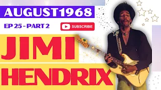 THE JIMI HENDRIX STORY - AUGUST 1968  (EPISODE 25 - PART 2)