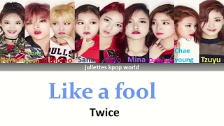 Twice-Like a fool (color coded han/rom/eng lyrics)