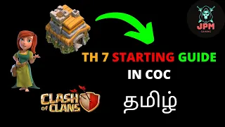 TH 7 STARTING GUIDE IN COC |TAMIL|JPM GAMING |