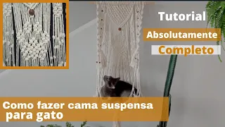 Como fazer cama suspensa para gato em macramé - Tutorial absolutamente  completo