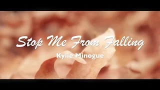 Stop Me From Falling Lyrics Kylie Minogue