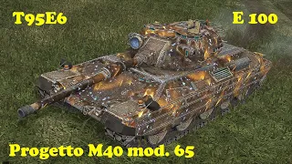 Progetto M40 mod. 65 ● T95E6 ● E 100 - WoT Blitz UZ Gaming