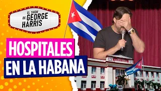 El Show de George Harris 13/07/23 Parte 2 ¿Cómo son los hospitales en Cuba? 🏥