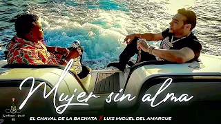 El Chaval X Luis miguel del amargue - Mujer Sin Alma #super  #bachata #2023 #lyrics