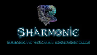 Sharmonic @ Elements Festival Winter Solstice 2021 (Universal Tribe Records/Dense Nebula Records)