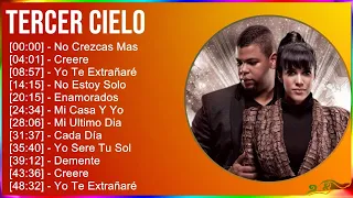 Tercer Cielo 2024 MIX Playlist - No Crezcas Mas, Creere, Yo Te Extrañaré, No Estoy Solo