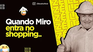 Zé Lezin | Miro no shopping