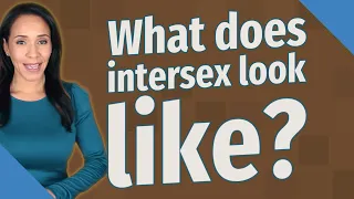 What does intersex look like?