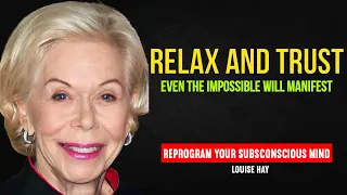 Louise Hay: Just Realx And Manifest Anything For You! It Works Like A Magic Pill