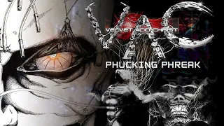 Velvet Acid Christ - Phucking Phreak (nothing left to say, John Doe says it all)