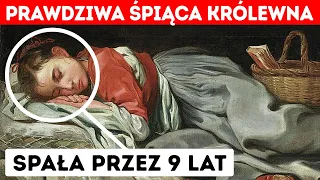 Dziewczyna, która spała 9 lat bez przerwy i inne tajemnicze historie