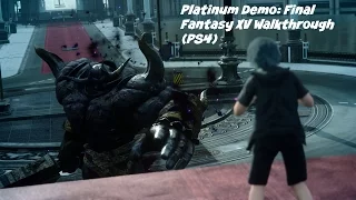 Final Fantasy XV - Platinum Demo Full Walkthrough (PS4) 1080p With No Commentary