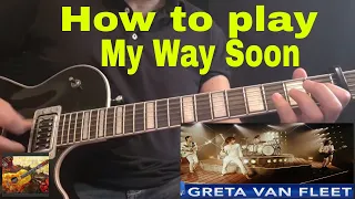 How to play/My way soon/Greta Van fleet/lesson/chords