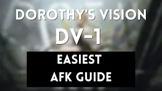 DV-1 | Easiest AFK Guide | Dorothy's Vision | Arknights