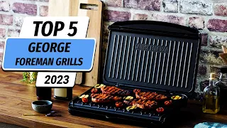 From Basic to Deluxe: Reviewing the Best George Foreman Grills of 2023