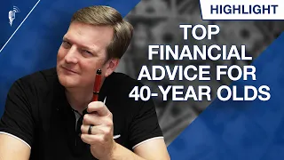 Top Financial Advice For 40-Year Olds! (Become Wealthier Than Your Friends)