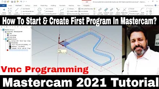 How to Start Mastercam 2021 programming tutorials Day-1 | Mastercam 2021 3d Programming tutorial