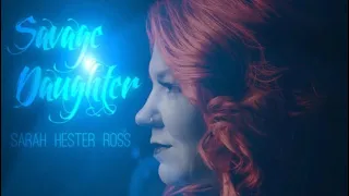 Savage Daughter | Official Video | Sarah Hester Ross