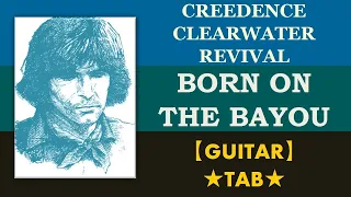 CCR - Born On The Bayou【TAB】