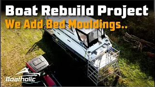 DIY Boat Project - Adding fibreglass bed mouldings - EP.7