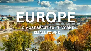 10 Most Beautiful Tiny And Small Towns In Europe | Europe Travel Guide