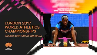 Women's 100m Hurdles Semi-Finals | World Athletics Championships London 2017