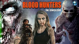 BLOOD HUNTERS - Hollywood English Horror Thriller Movie | Lara Gilchrist, Benjamin