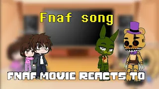 Fnaf Movie reacts to Fnaf song// Fnaf song// Gacha Club//