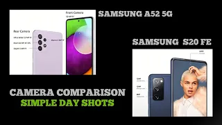 Samsung Galaxy A52 5G vs Galaxy S20 FE  Camera Comparison  ( Day  Shots )