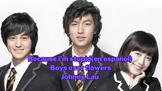 Because i’m stupid(en español) - Johnny Lau