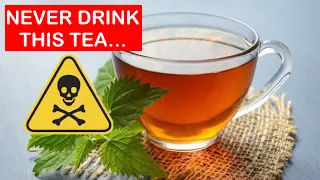 5 DANGEROUS TEAS! NEVER DRINK THIS TEA