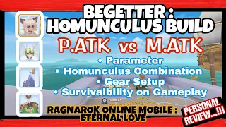 [PERSONAL REVIEW] BEGETTER : HOMUNCULUS BUILD || P.ATK vs M.ATK @ojhansilent269