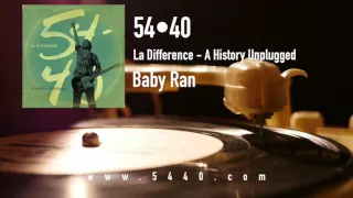 54-40 History Uplugged - Baby Ran