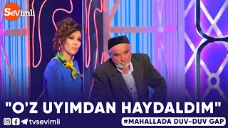 Mahallada duv-duv gap - "O'Z UYIMDAN HAYDALDIM"