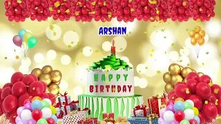 ARSHAN Happy Birthday Celebrate - With Song 🎈🎉🥳🎆🎇🎂🥂