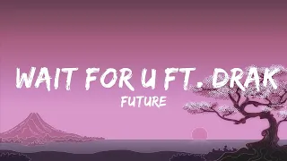 Future - WAIT FOR U ft. Drake, Tems | The World Of Music