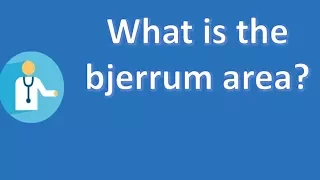 What is the bjerrum area ? | Better Health Channel
