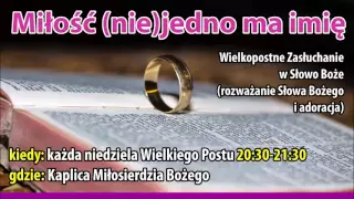 Miłość (nie)jedno ma imię - Wielkopostne Zasłuchanie w Słowo Boże (Niedziela Palmowa)