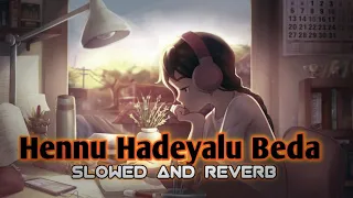 Hennu Hadeyalu Beda |Slowed And Reverb |Kannada New Song |
