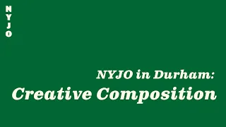 NYJO in Durham: Creative Composition