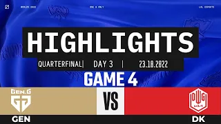 GEN vs DK highlights game 4 | Worlds 2022 Quarterfinals - day 3 | GEN.G vs DWG KIA Gaming