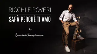 SARÀ PERCHÉ TI AMO - Ricchi e Poveri (SAX RMX COVER by BEARDED SAXOPHONIST)