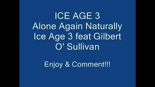 Alone Again Naturally - Ice Age 3 feat Gilbert O' Sullivan.flv